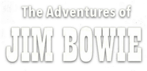 The Adventures Of Jim Bowie Title Image